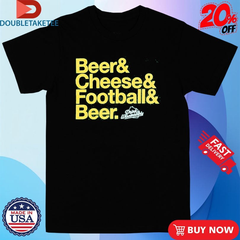 Official Drink Wisconsinbly Beer &amp; Cheese &amp; Football &amp; Beer Shirts Unisex , , , Long Sleeve Tee