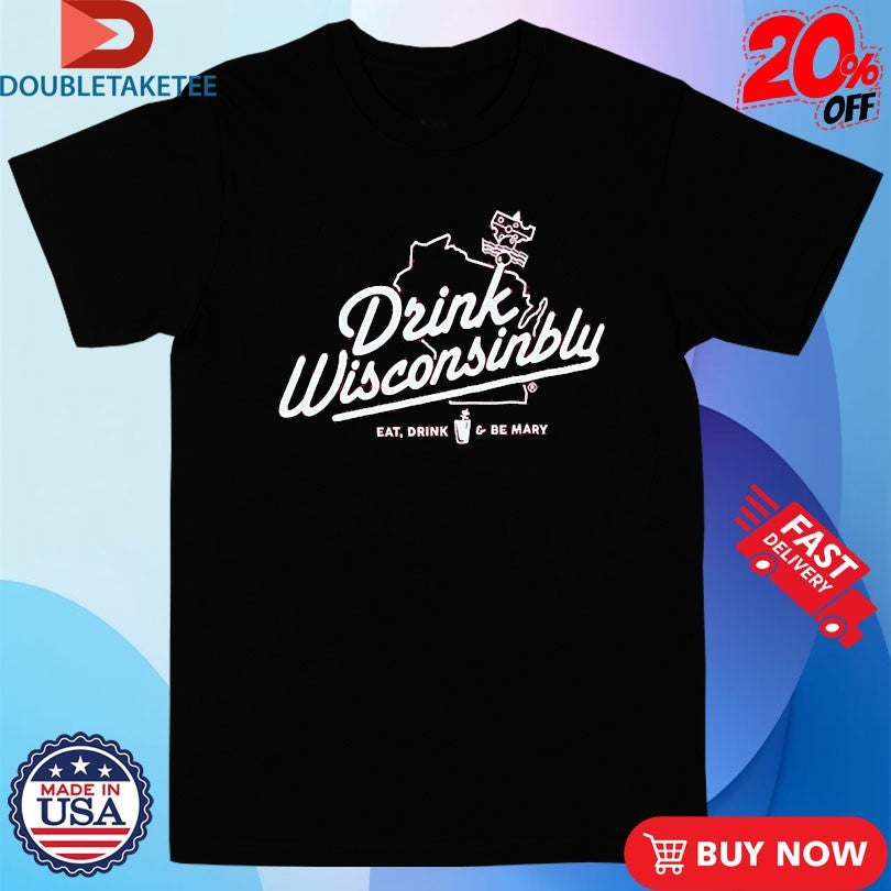 Official Drink Wisconsinbly Bloody Mary Eat Drink Be Mary Shirts Unisex , , , Long Sleeve Tee