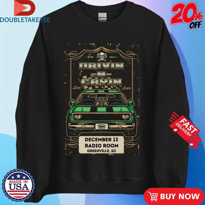 Official Drivin N Cryin Greenville SC At Radio Room On Dec 13 2025 Shirts Unisex , , , Long Sleeve Tee