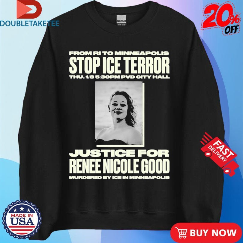 Official From Ri To Minneapolis Stop Ice Terror Justice For Renee Nicole Good PVD City Hall 2026 Shirt