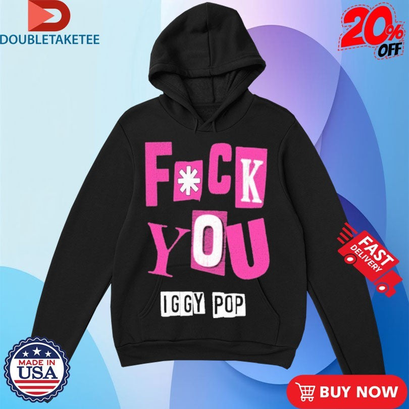 Official Fuck You Iggy Pop FU Shirts Unisex , , , Long Sleeve Tee