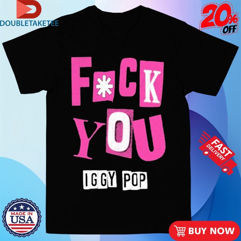 Official Fuck You Iggy Pop FU Shirts Unisex , , , Long Sleeve Tee