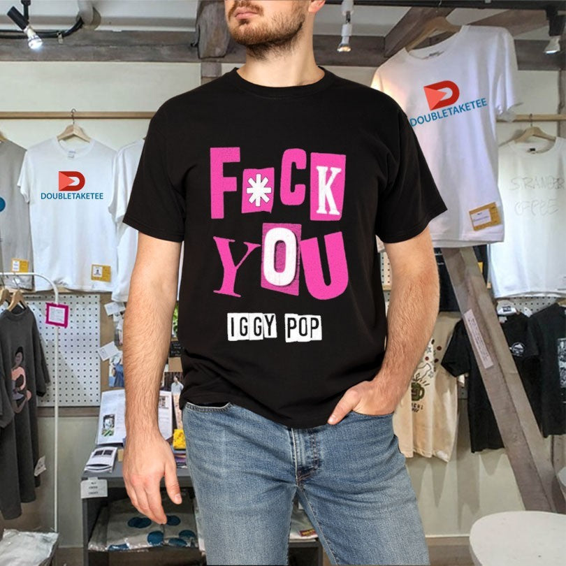 Official Fuck You Iggy Pop FU Shirts Unisex , , , Long Sleeve Tee