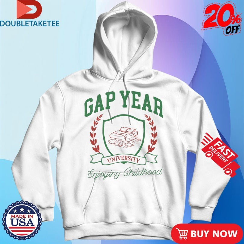 Official Gap Year Enjoying Childhood University Shirts Unisex , , , Long Sleeve Tee