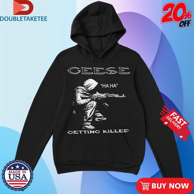 Official Geese Getting Killed Haha Shirts Unisex , , , Long Sleeve Tee