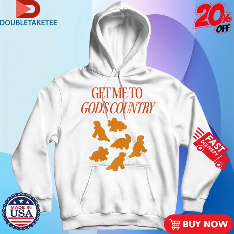 Official Get Me To God’s Country Dinosaur Nuggets Shirts Unisex , , , Long Sleeve Tee