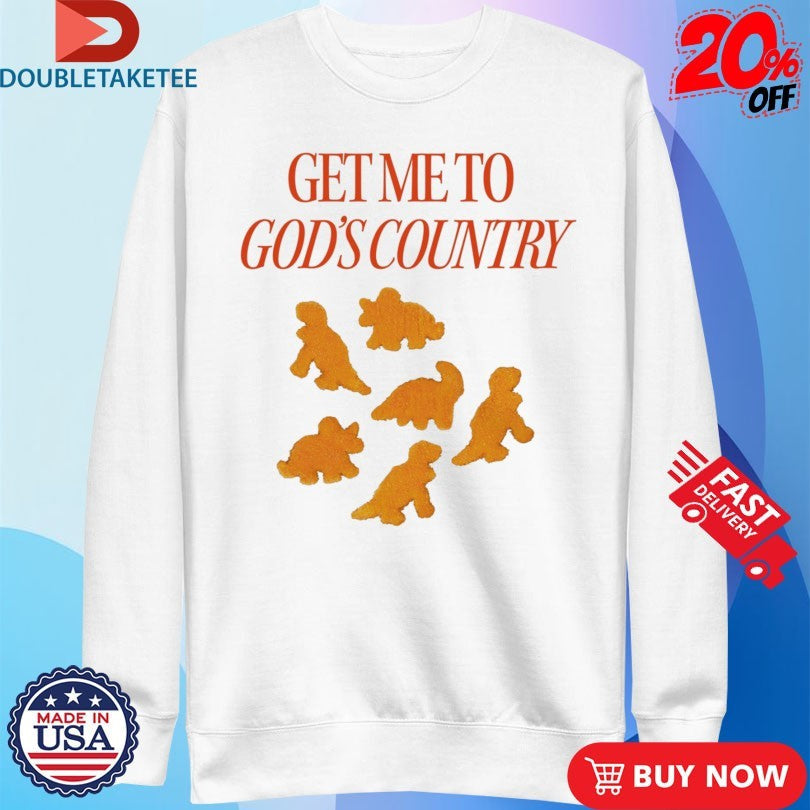 Official Get Me To God’s Country Dinosaur Nuggets Shirts Unisex , , , Long Sleeve Tee