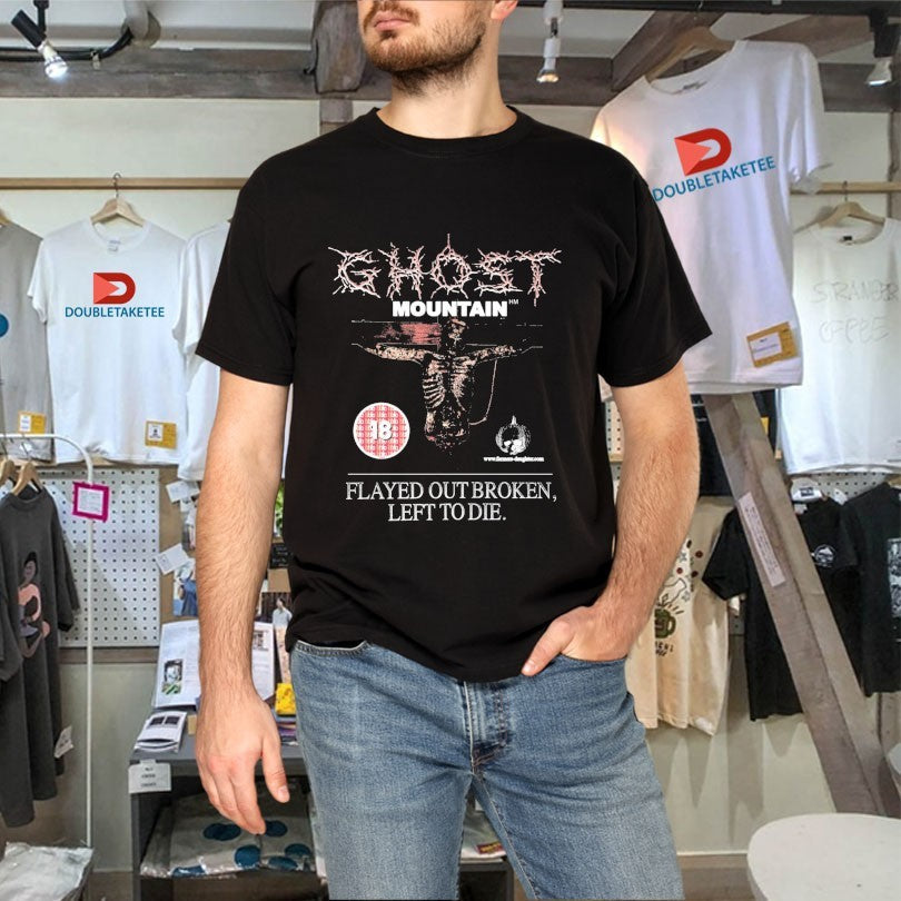 Official Ghost Mountain Flayed Out Broken Left To Die Shirts Unisex , , , Long Sleeve Tee
