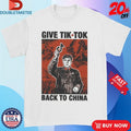 Official Give Tik Tok Tech Back To China Shirts Unisex , , , Long Sleeve Tee
