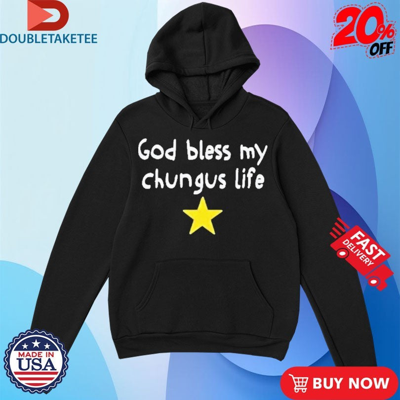 Official God Bless My Beautiful Chungus Life Star Shirts Unisex , , , Long Sleeve Tee