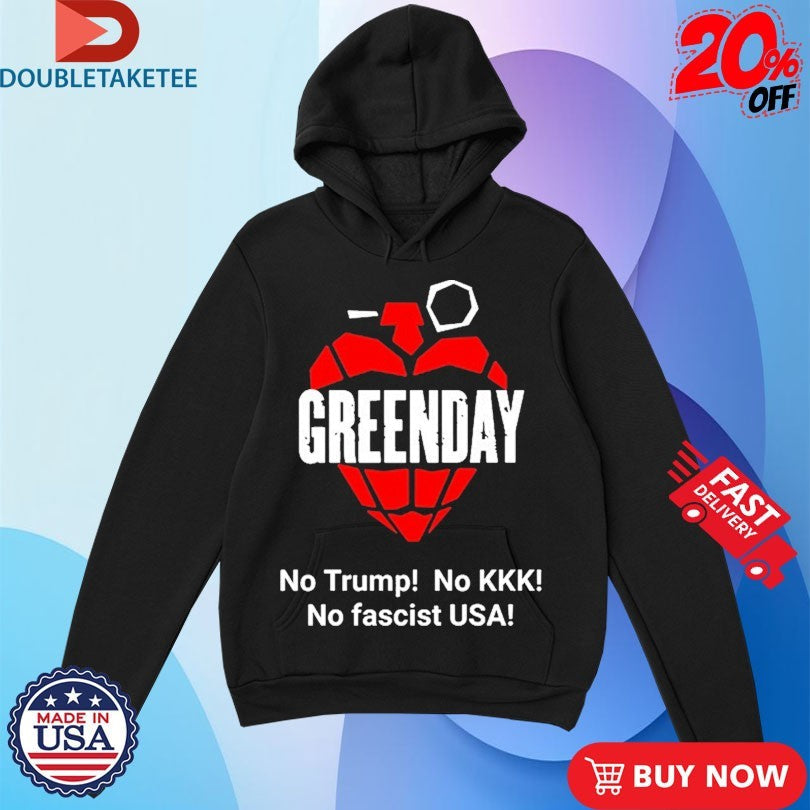 Official Green Day No Trump No Kkk No Fascist USA Shirts Unisex , , , Long Sleeve Tee