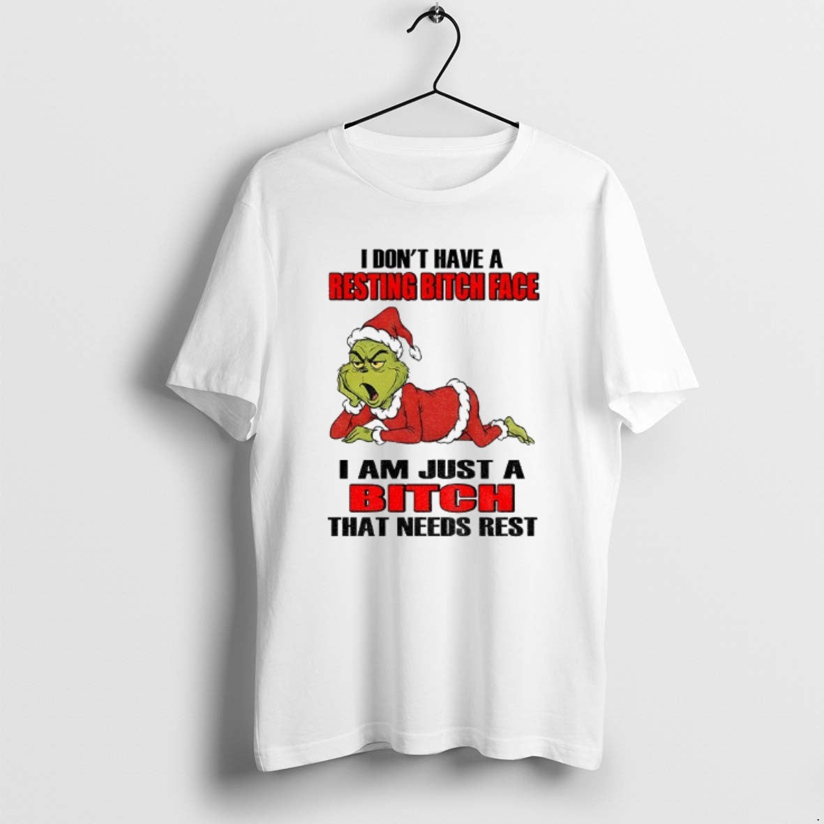 Official Grinch Santa I Dont Have Resting Bitch Face I Am Just Bitch