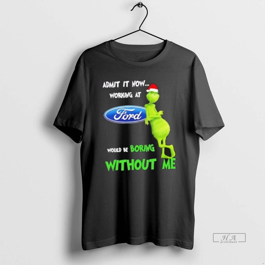 Official Grinch Admit It Now Working At Ford Motor Would Be Boring Without Me Merry