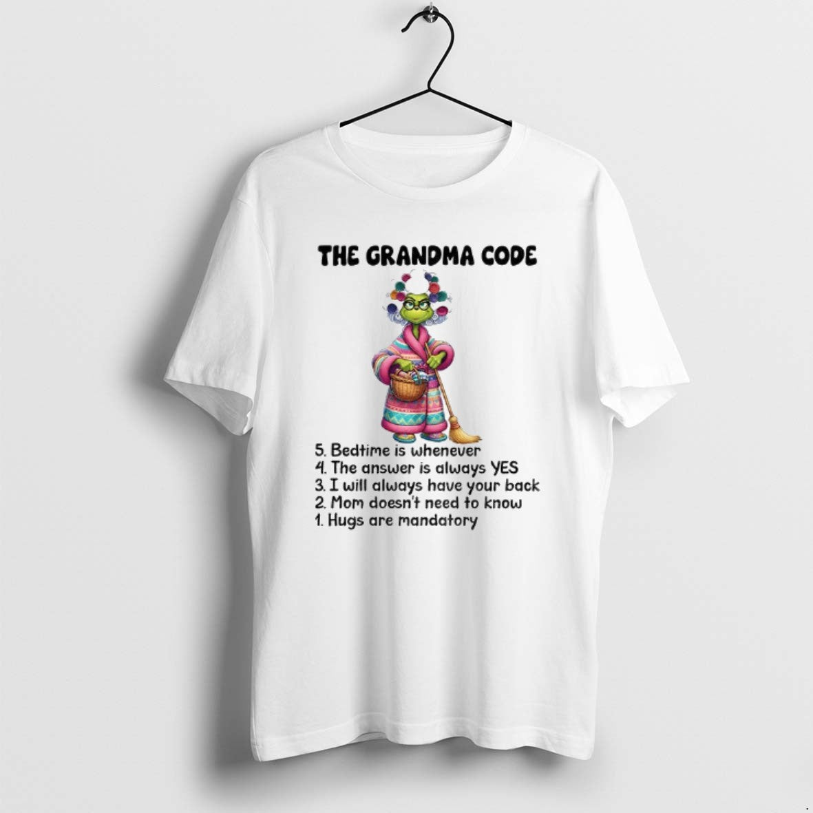 Official Grinch Grandma Code Bedtime Is Whenever Answer Is Always Yes I Will