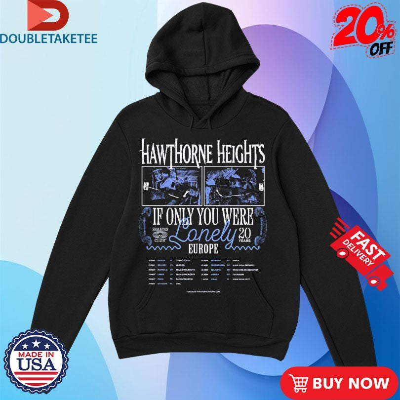 Official Hawthorne Heights If Only You Were Lonely Europe Tour 2026 20 Years Dates Shirts Unisex , , , Long Sleeve Tee