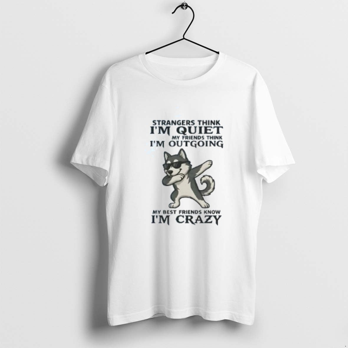 Official Husky Strangers Strangers Think Im Quiet My Friends Think Im Outgoing