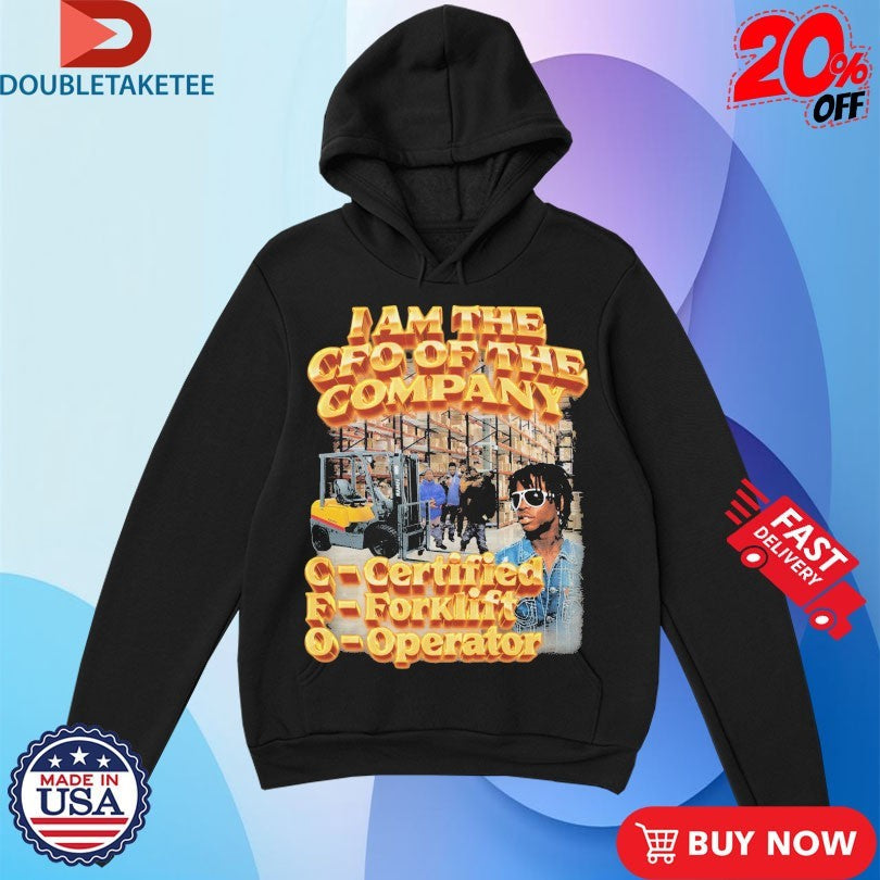Official I Am The CFO Of The Company Certified Forklift Operator Shirts Unisex , , , Long Sleeve Tee