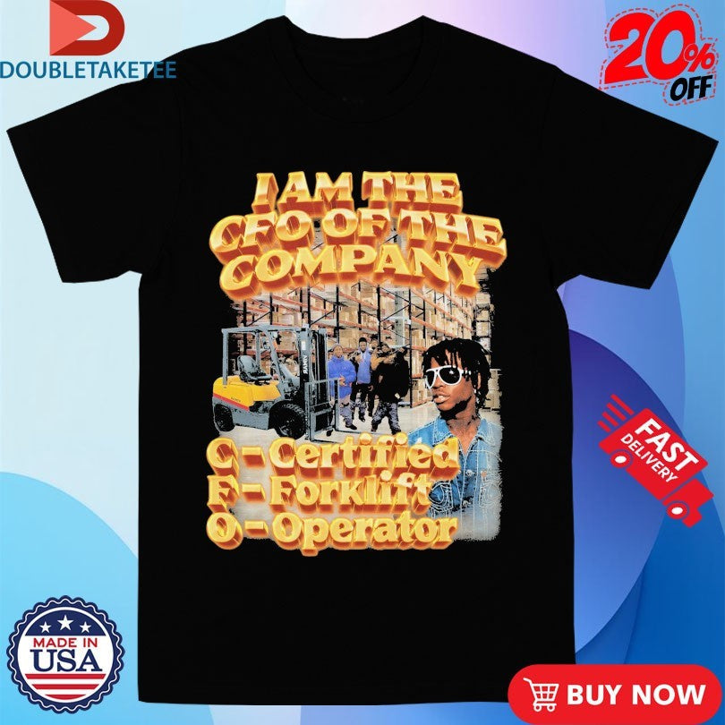 Official I Am The CFO Of The Company Certified Forklift Operator Shirts Unisex , , , Long Sleeve Tee