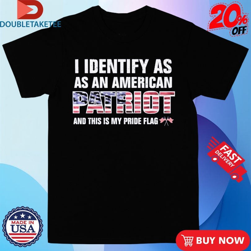 Official I Identify As An American Patriot And This Is My Pride Flags Shirts Unisex , , , Long Sleeve Tee