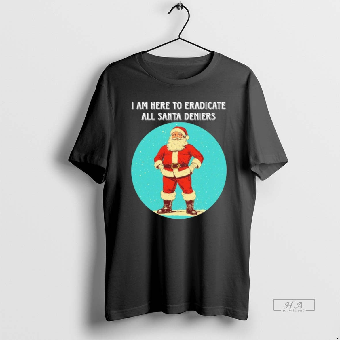 Official I Am Here Eradicate All Santa Deniers