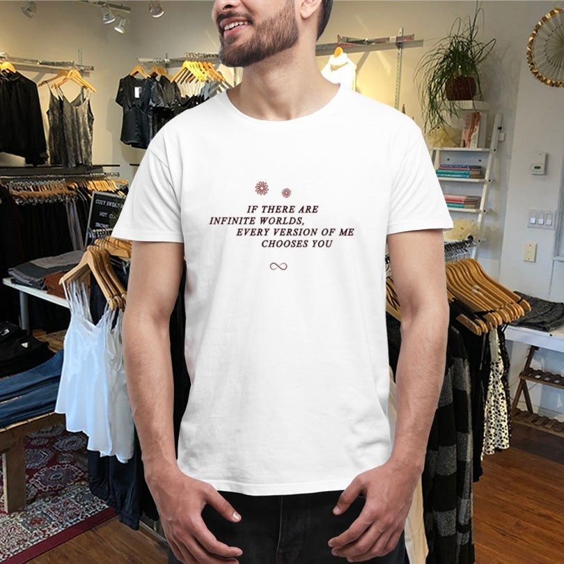 Official If There Are Infinite Worlds Every Version Of Me Chooses You Shirts Unisex , , , Long Sleeve Tee