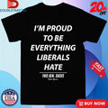 Official I’m Proud To Be Everything Liberals Hate This Gen Sucks Shirts Unisex , , , Long Sleeve Tee