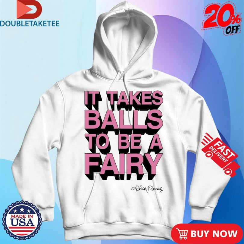 Official It Takes Balls To Be A Fairy Adrian+Shane Shirts Unisex , , , Long Sleeve Tee