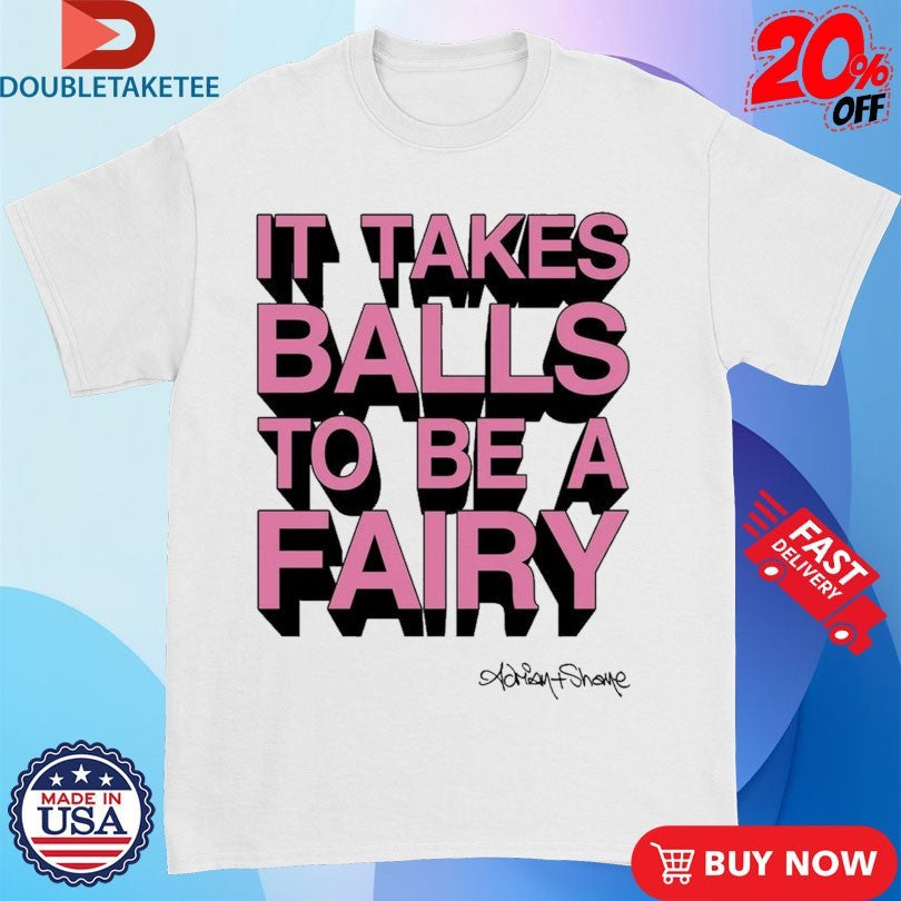 Official It Takes Balls To Be A Fairy Adrian+Shane Shirts Unisex , , , Long Sleeve Tee