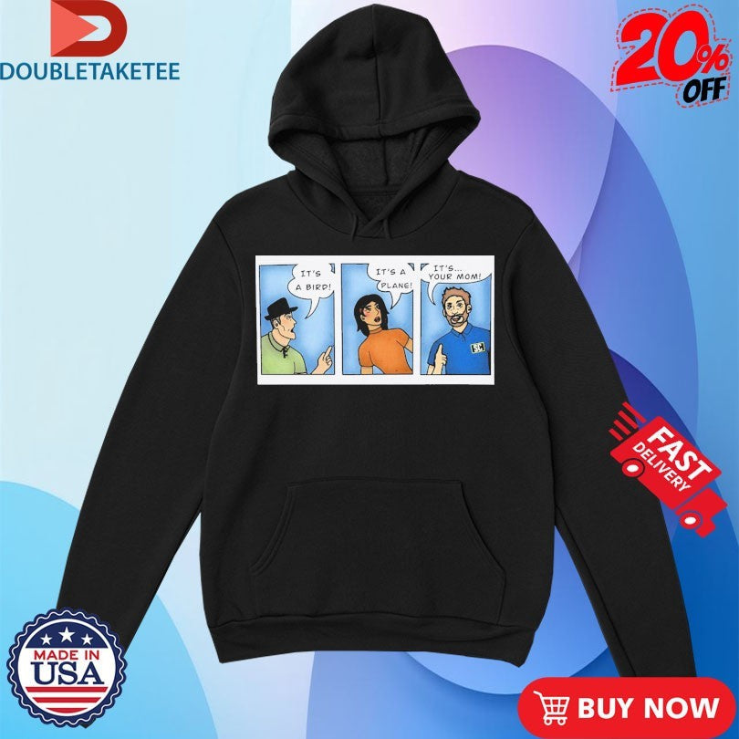 Official It’s A Bird It’s A Plane It’s… Your Mom Shirts Unisex , , , Long Sleeve Tee
