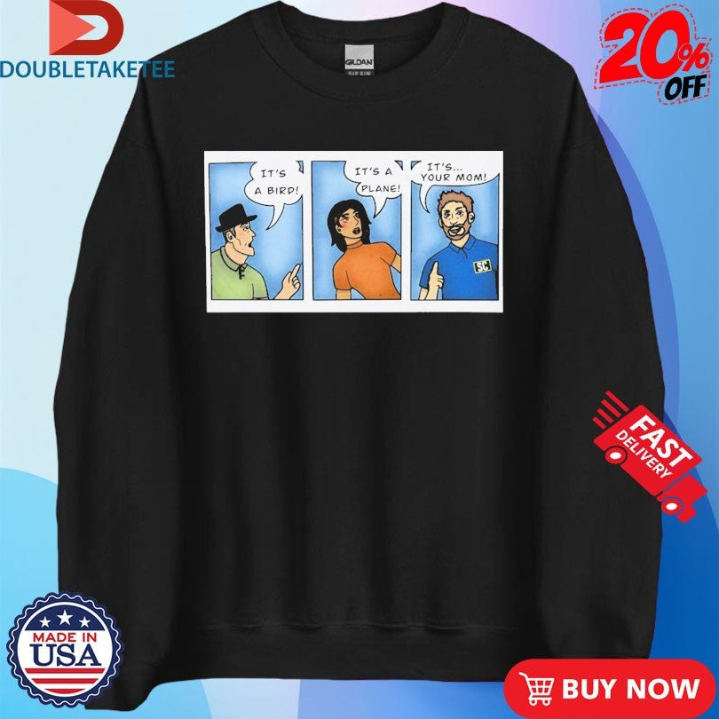 Official It’s A Bird It’s A Plane It’s… Your Mom Shirts Unisex , , , Long Sleeve Tee