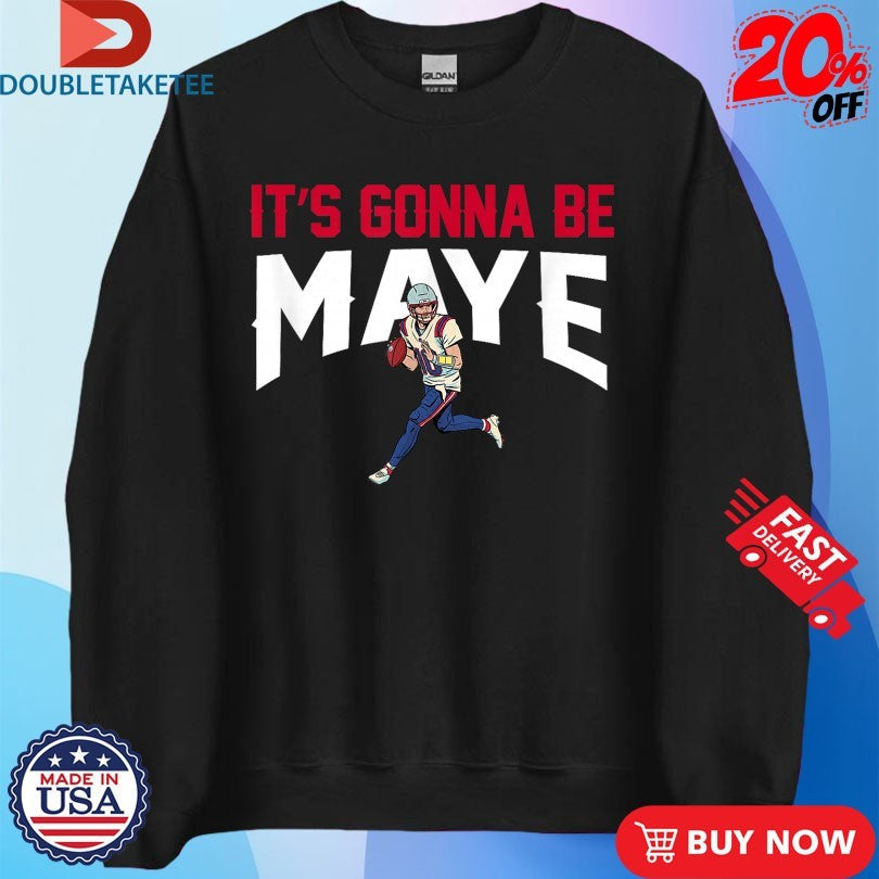 Official It’s Gonna Be Maye Drake Maye Shirts Unisex , , , Long Sleeve Tee