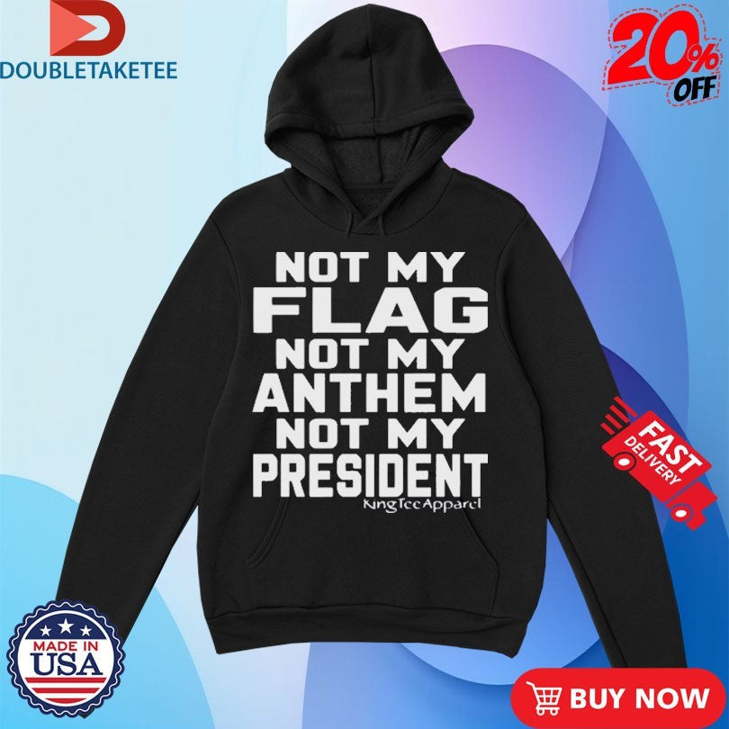 Official Jannine Not My Flag Not My Anthem Not My President Shirts Unisex , , , Long Sleeve Tee