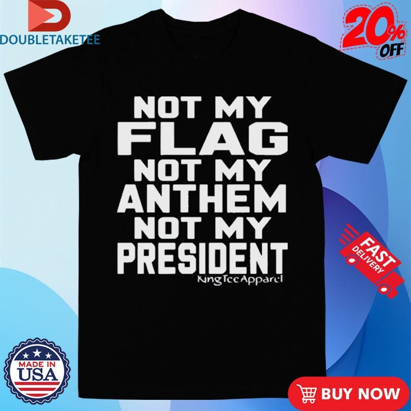 Official Jannine Not My Flag Not My Anthem Not My President Shirts Unisex , , , Long Sleeve Tee