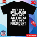 Official Jannine Not My Flag Not My Anthem Not My President Shirts Unisex , , , Long Sleeve Tee