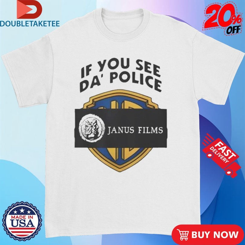 Official Janus Films If You See Da’ Police Shirts Unisex , , , Long Sleeve Tee