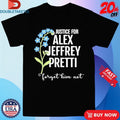 Official Justice For Alex Jeffrey Pretti Forget Him Not Shirts Unisex , , , Long Sleeve Tee