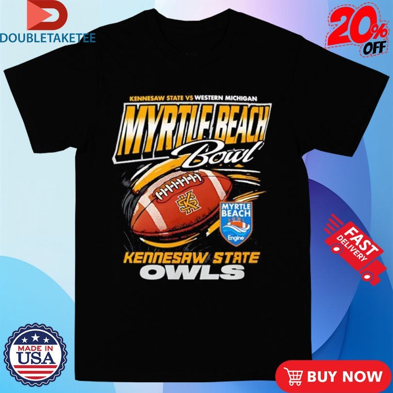 Official Kennesaw State Owls Vs Western Michigan Broncos 2025 Myrtle Beach Bowl Football Shirts