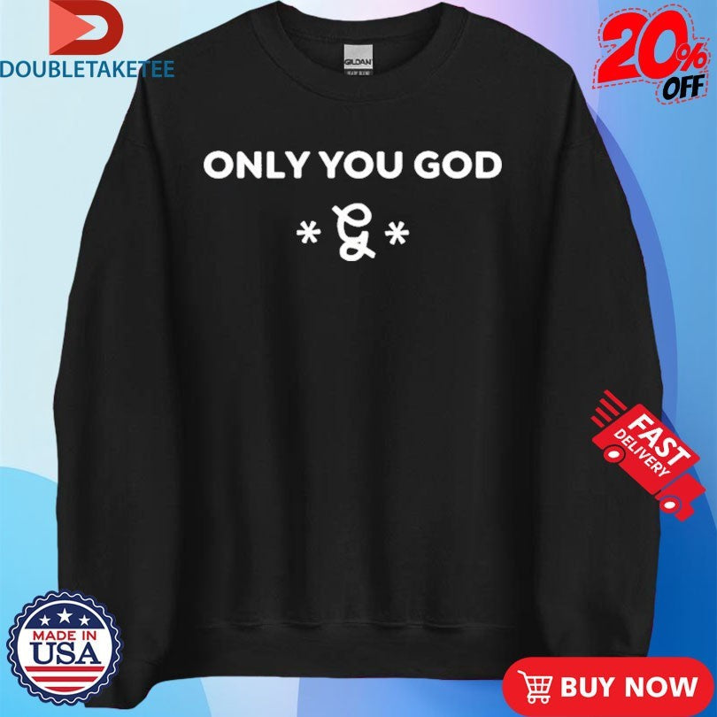 Official Kevin Fredericks Kevonstage Only You God Shirts Unisex , , , Long Sleeve Tee