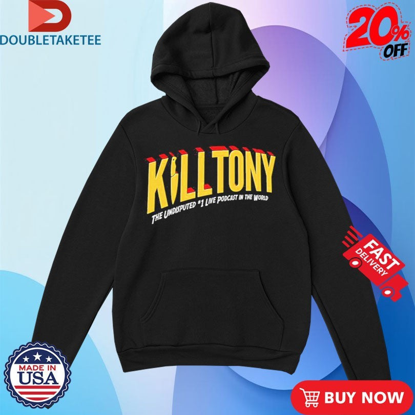 Official Kill Tony The Undisputed #1 Live Podcast In The World Superhero Shirts Unisex , , , Long Sleeve Tee