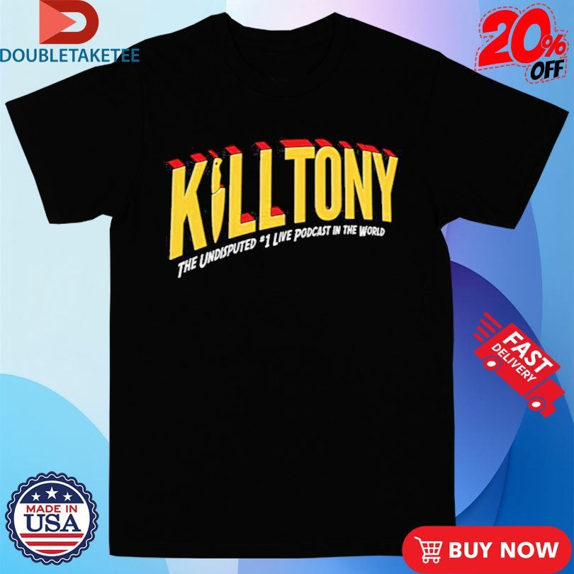 Official Kill Tony The Undisputed #1 Live Podcast In The World Superhero Shirts Unisex , , , Long Sleeve Tee