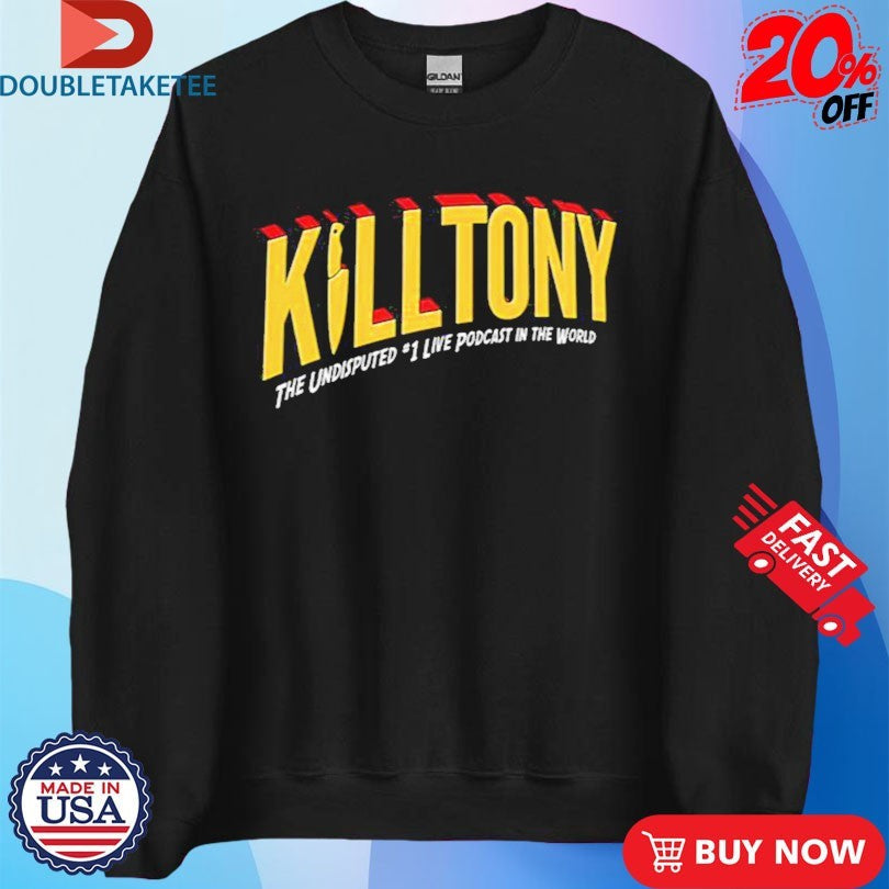 Official Kill Tony The Undisputed #1 Live Podcast In The World Superhero Shirts Unisex , , , Long Sleeve Tee