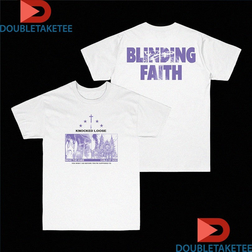 Official Knocked Loose Bend The Knee Child Of God Blinding Faith You Won’t Go Before You’re Supposed To Shirts