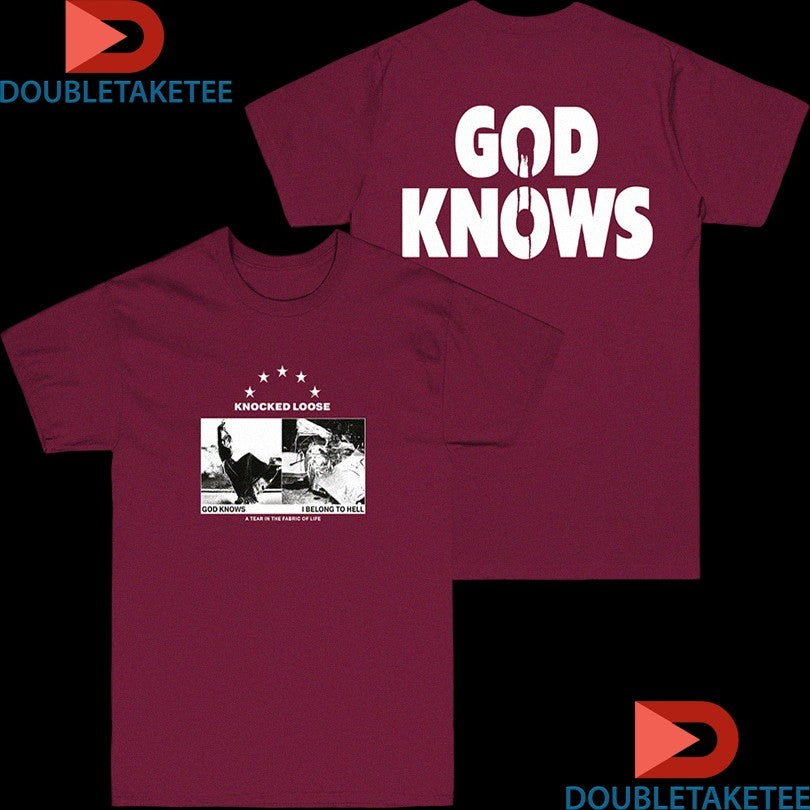 Official Knocked Loose God Knows I Belong To Hell A Tear In The Fabric Of Life Shirts Unisex , , , Long Sleeve Tee