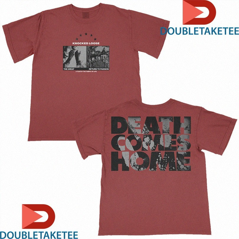 Official Knocked Loose The Great Return To Passion A Tear In The Fabric Of Life Death Comes Home Shirts