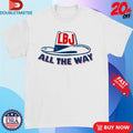 Official LBJ All The Way Hat Shirts Unisex , , , Long Sleeve Tee