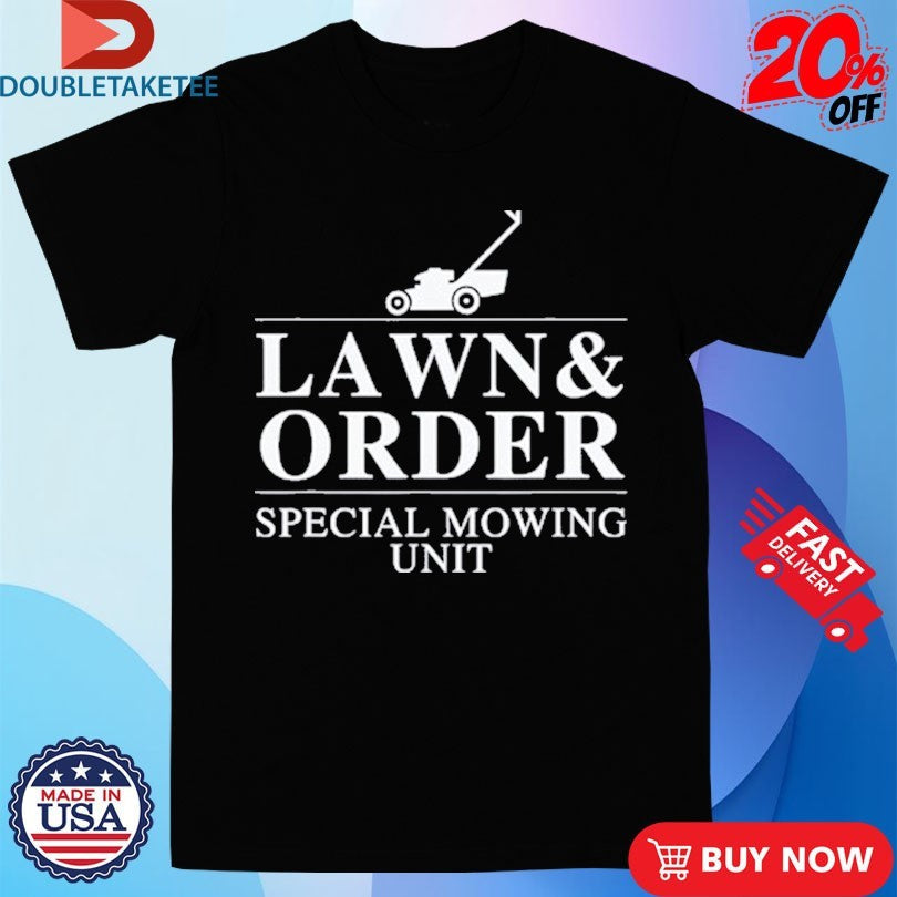Official Lawn And Order Special Mowing Unit Shirts Unisex , , , Long Sleeve Tee