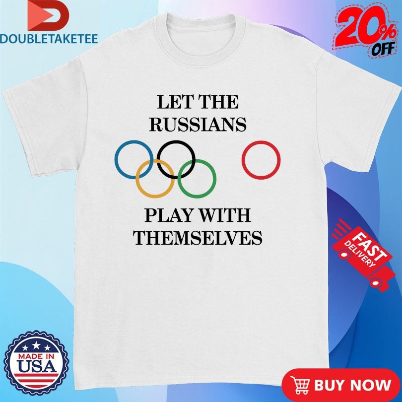 Official Let The Russians Play With Themselves Olympics Shirts Unisex , , , Long Sleeve Tee
