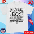 Official Like Jews Call Our Hotline 1800 Fck You Shirts Unisex , , , Long Sleeve Tee