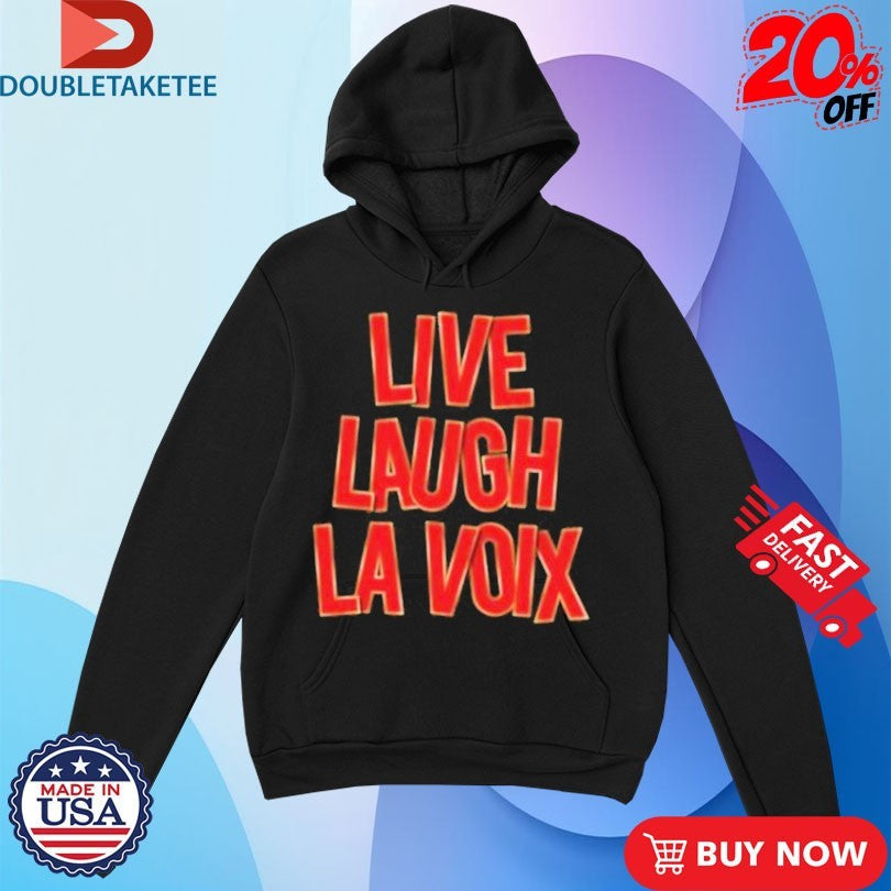 Official Live Laugh La Voix Shirts Unisex , , , Long Sleeve Tee
