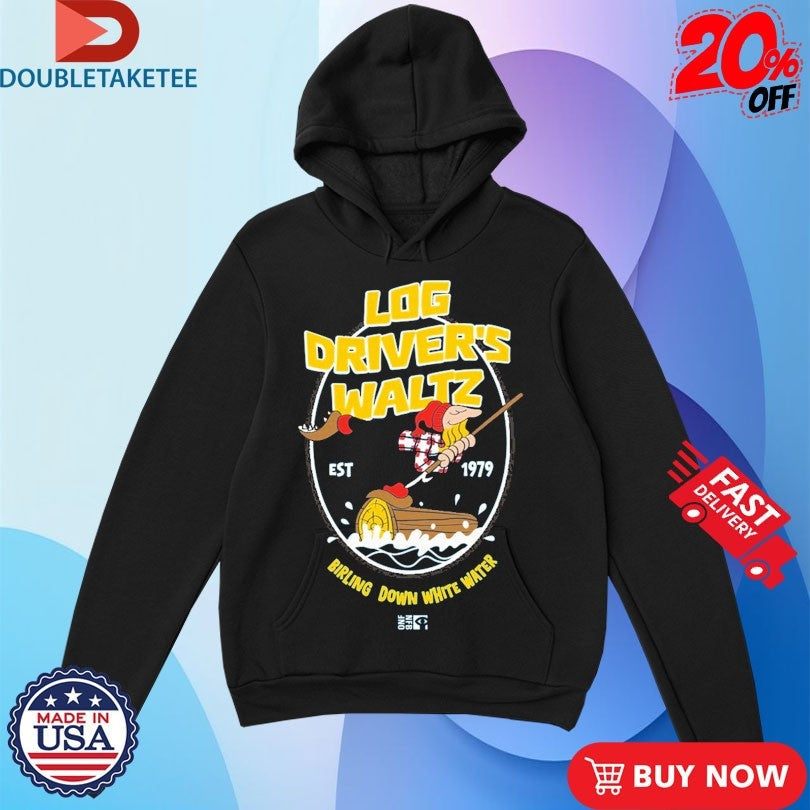 Official Log Driver’s Waltz Birling Down White Water Est 1979 Shirts Unisex , , , Long Sleeve Tee